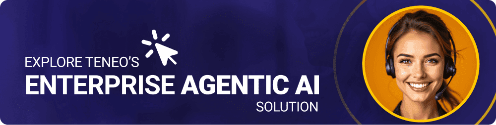 Teneo Agentic AI Solution Teneo Agentic AI Solution