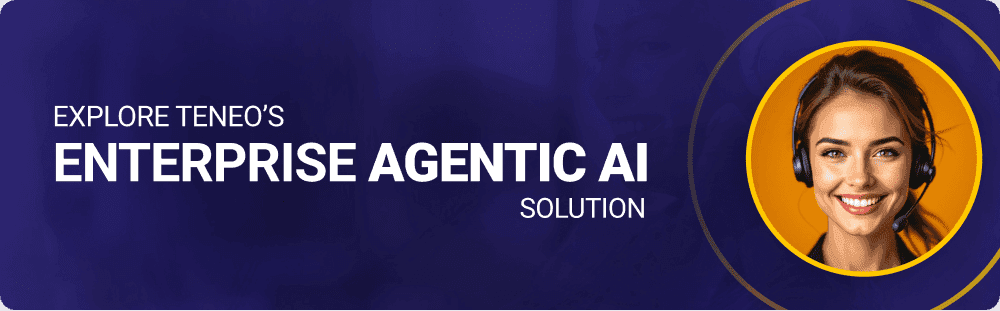 Teneo Agentic AI Solution Teneo Agentic AI Solution